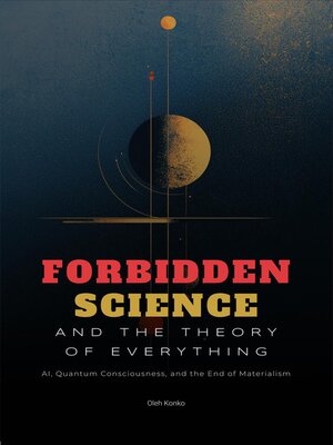 cover image of Forbidden Science and the Theory of Everything